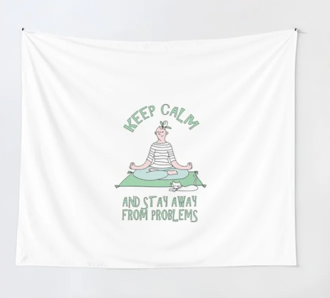

Keep Calm And Stay Away From Problems Tapestry