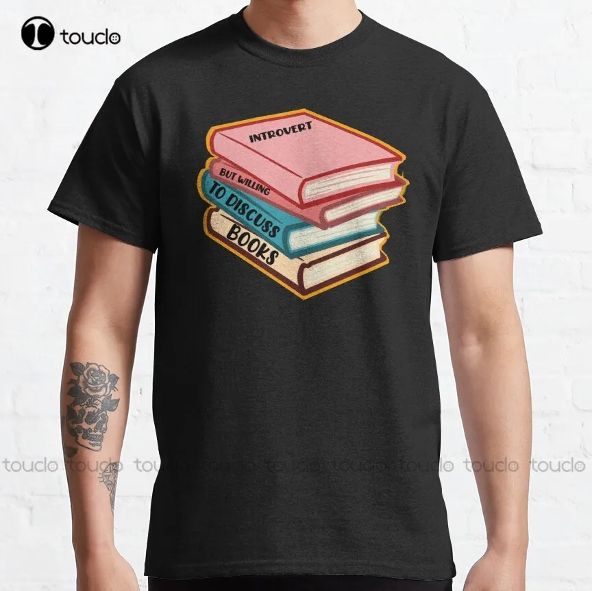 

Introvert But Willing To Discuss Books - Gift For Introverts Classic T-Shirt Grandma Shirt Custom Aldult Teen Unisex Xs-5Xl