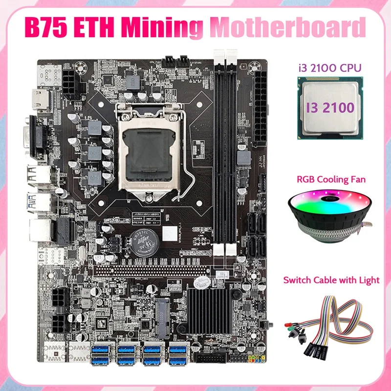

B75 ETH Mining Motherboard 8XPCIE To USB+I3 2100 CPU+Dual Switch Cable With Light+RGB Fan LGA1155 B75 Miner Motherboard