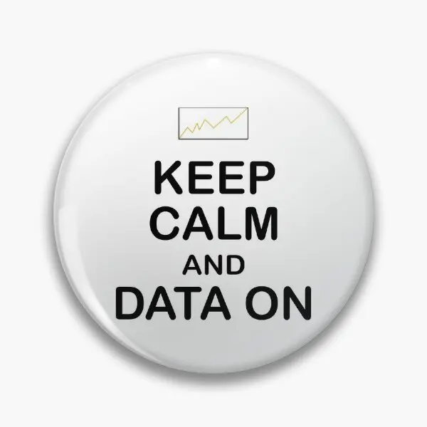 

Keep Calm And Data On Soft Button Pin Brooch Hat Gift Cartoon Collar Cute Women Funny Metal Jewelry Lover Lapel Pin Badge Decor