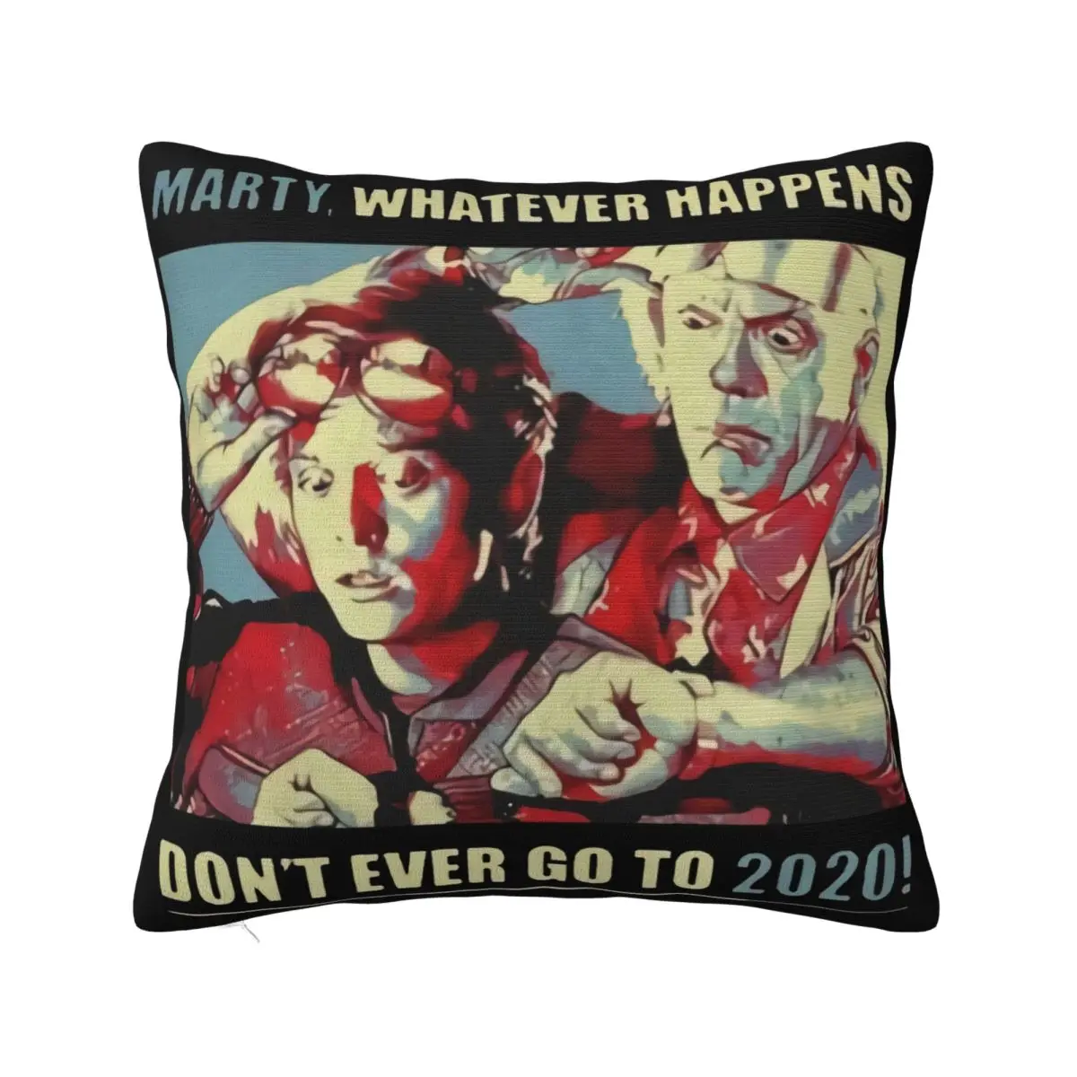 Наволочка Marty Whatever Happens Dont Ever Go To 2020