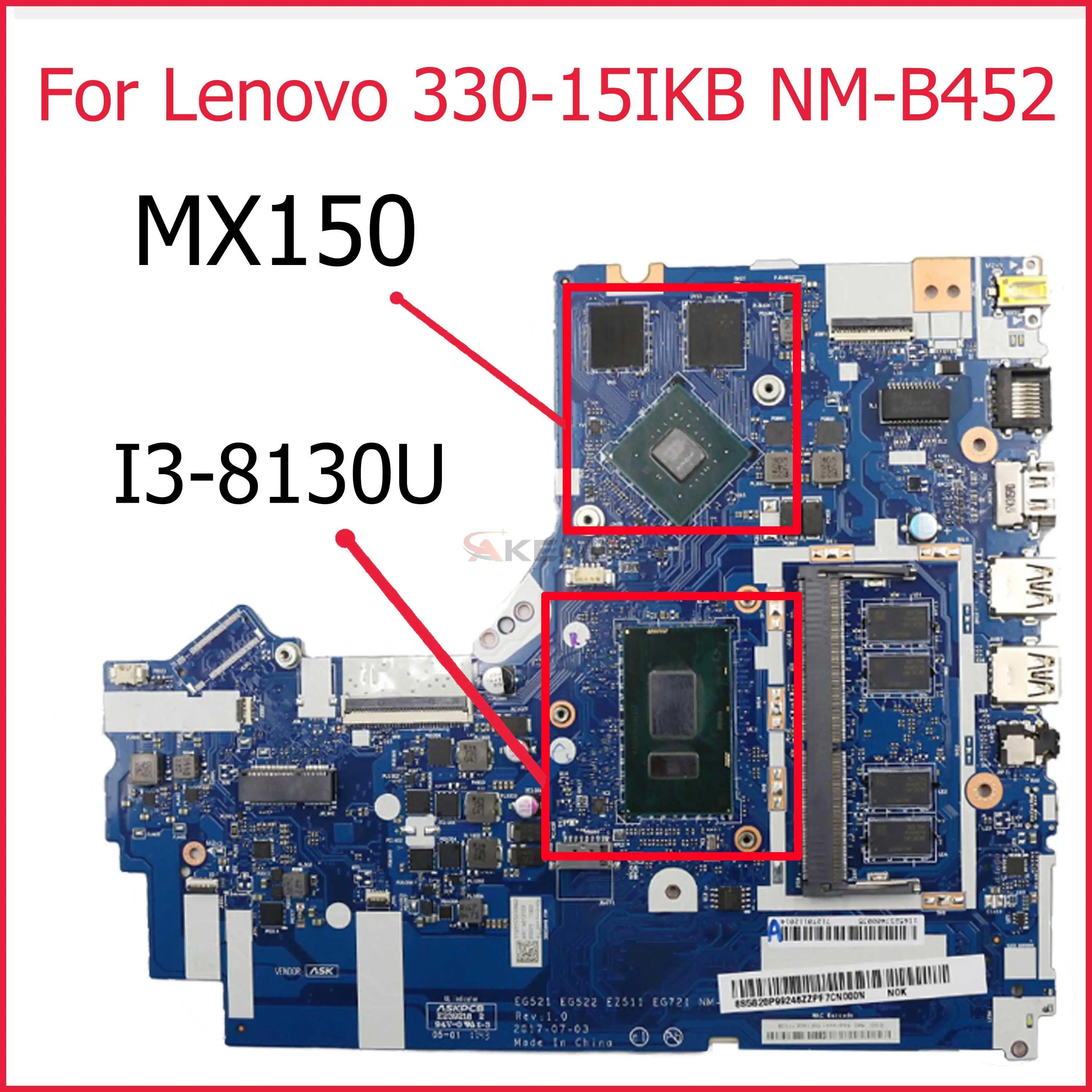 

NM-B452 for Lenovo Ideapad 330-15IKB Laptop Motherboard CPU:I3-8130U GPU:X150 2G RAM: 4G FRU:5B20R19924 5B20R19902 5B20R60939