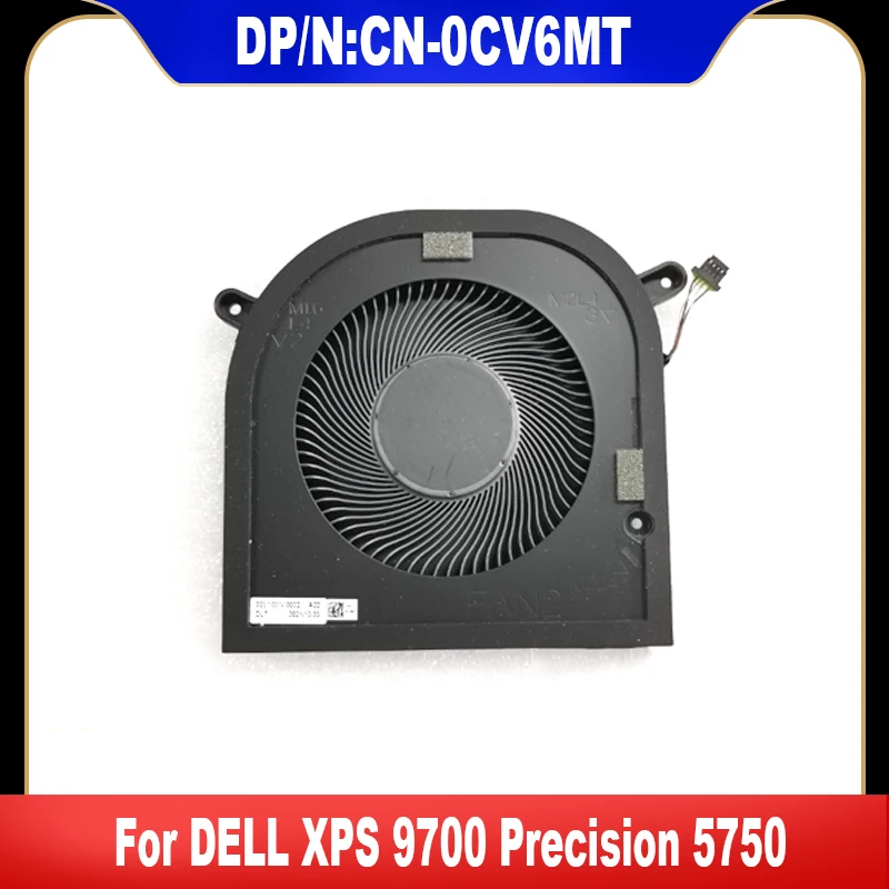 0CV6MT новый оригинальный для DELL XPS 9700 Precision 5750 ноутбука охлаждающий вентилятор