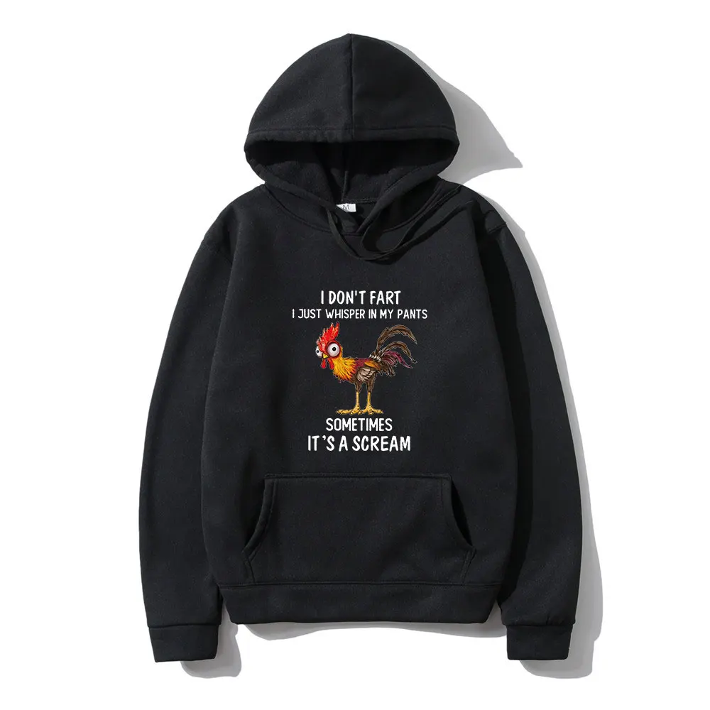 

Chicken I Don't Fart Just Whisper In My Pants Sometimes It's A Scream Winter Long Sleeves Thick Loose Sport Casual Man Hoodie