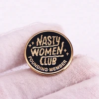 nasty women club hard round enameml pin feminist badge brooch for jewelry accessory gifts for women girls