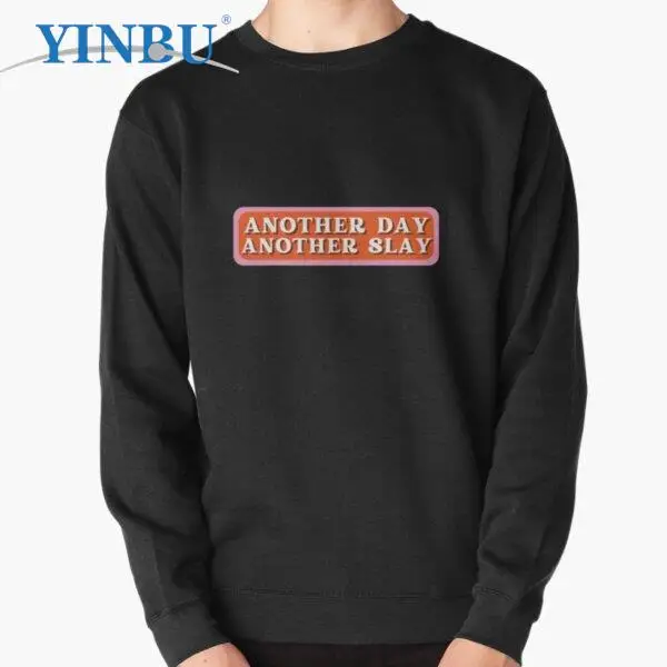 

Another day another slay pullover new in hoodies sweatshirt for men's winter streetwear man