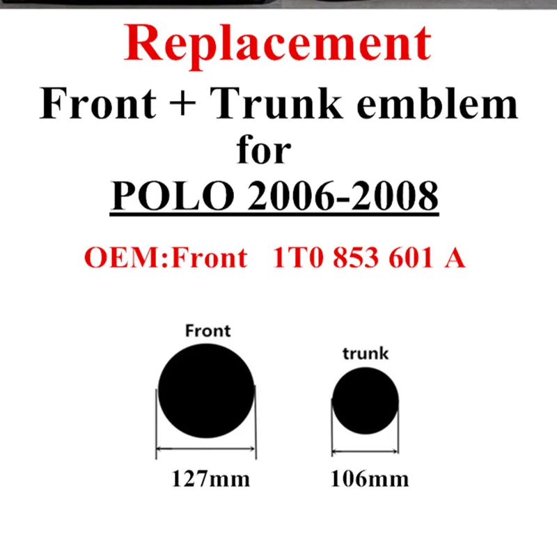 

2 шт. OEM 1T0853601A 106 мм 127 мм сменная эмблема для автомобильного переднего гриля и заднего багажника значок для po-lo 2006 2007 2008 автомобильный логотип