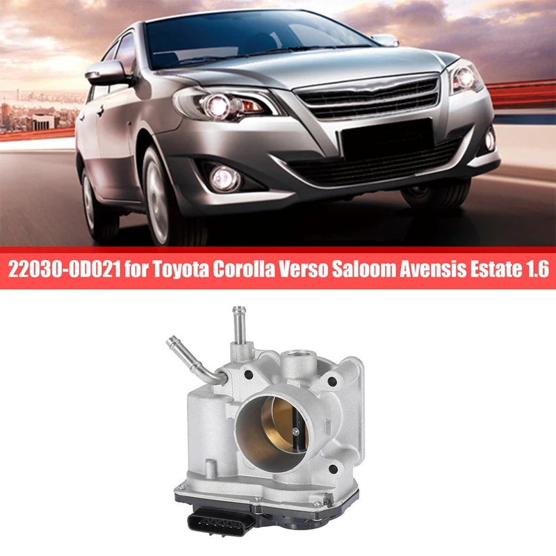 

22030-0D021 Body Valve Throttle For Toyota Corolla Verso Saloom Avensis Estate 1.6