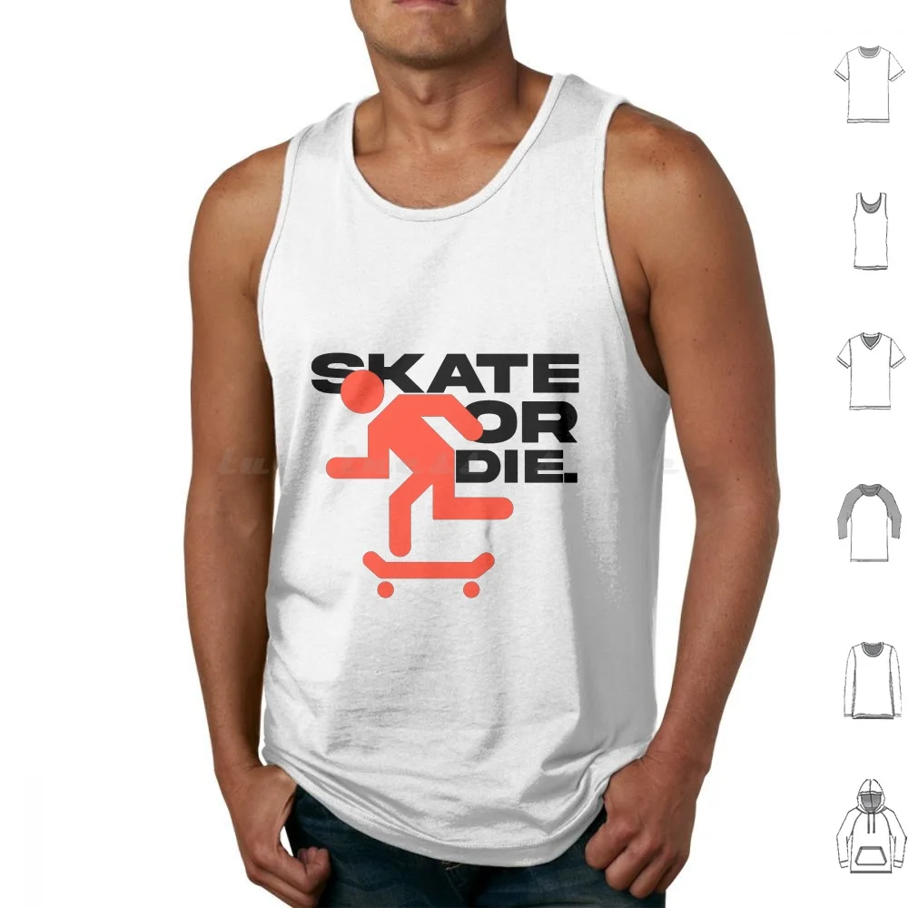 

Skate Or Die-''Skateboard'' Ride Or Die Tank Tops Vest Sleeveless Skateboarding Skateboard Skate Skater Cool Skating Skate Or