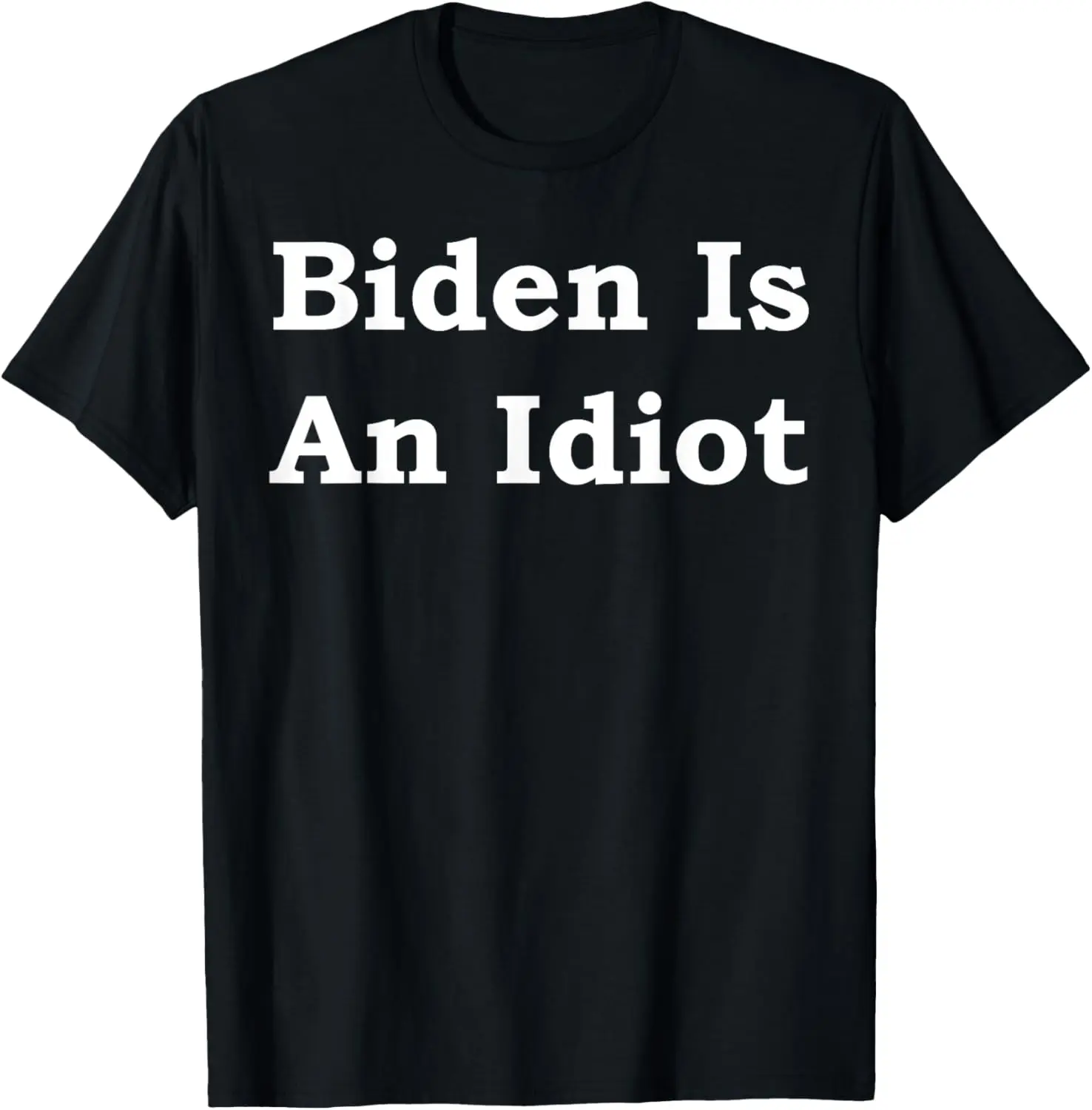 Biden Is An Idiot T-Shirt