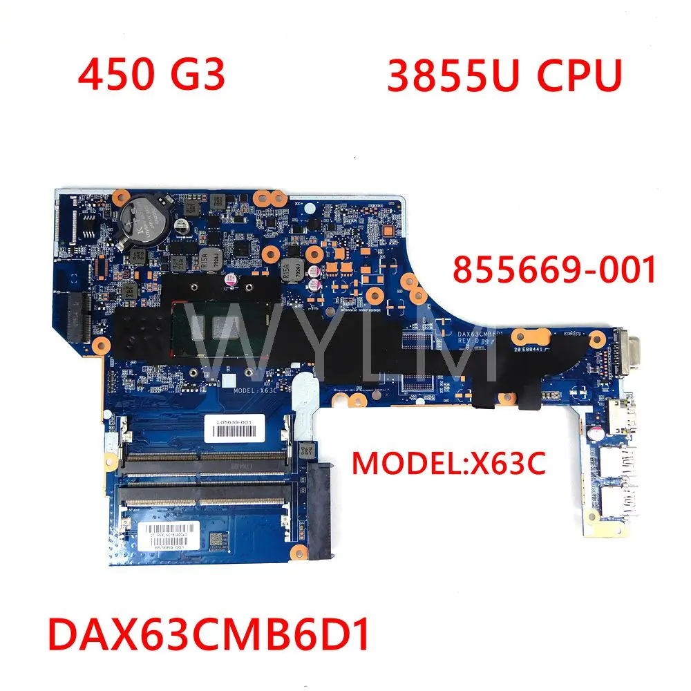 

Модель: X63C 3855U CPU материнская плата для HP ProBook 450 G3 DAX63CMB6D1 855669-001 Материнская плата ноутбука протестирована 100%