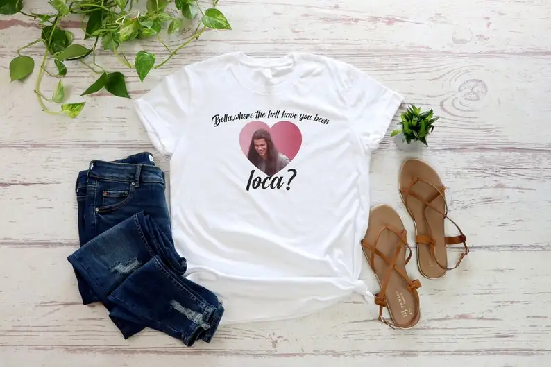 

Loca Shirt, Bella Where The Hell Have You Been Loca Shirt, Best Friend Shirt, Bella Shirt, Twilight Quote Shirt, Lover Shirts
