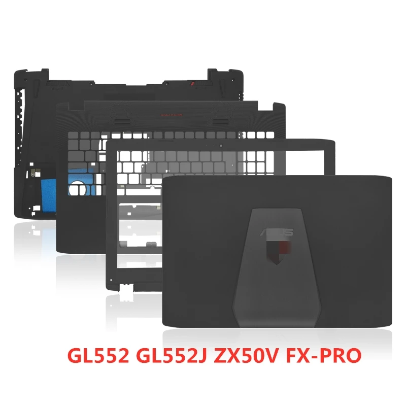 

Новый ноутбук для Asus GL552 GL552J ZX50V FX-PRO, задняя крышка, задняя панель, передняя панель, Упор для рук, Нижняя крышка