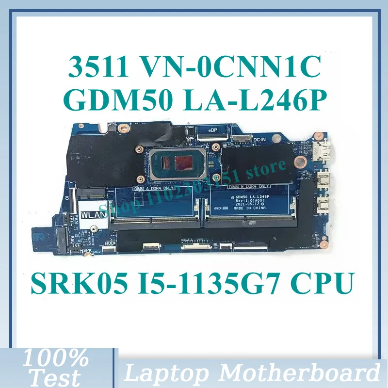 

VN-0CNN1C 0CNN1C CNN1C CN-0CNN1C With SRK05 I5-1135G7 CPU Mainboard LA-L246P For Dell 3511 Laptop Motherboard 100% Tested Good