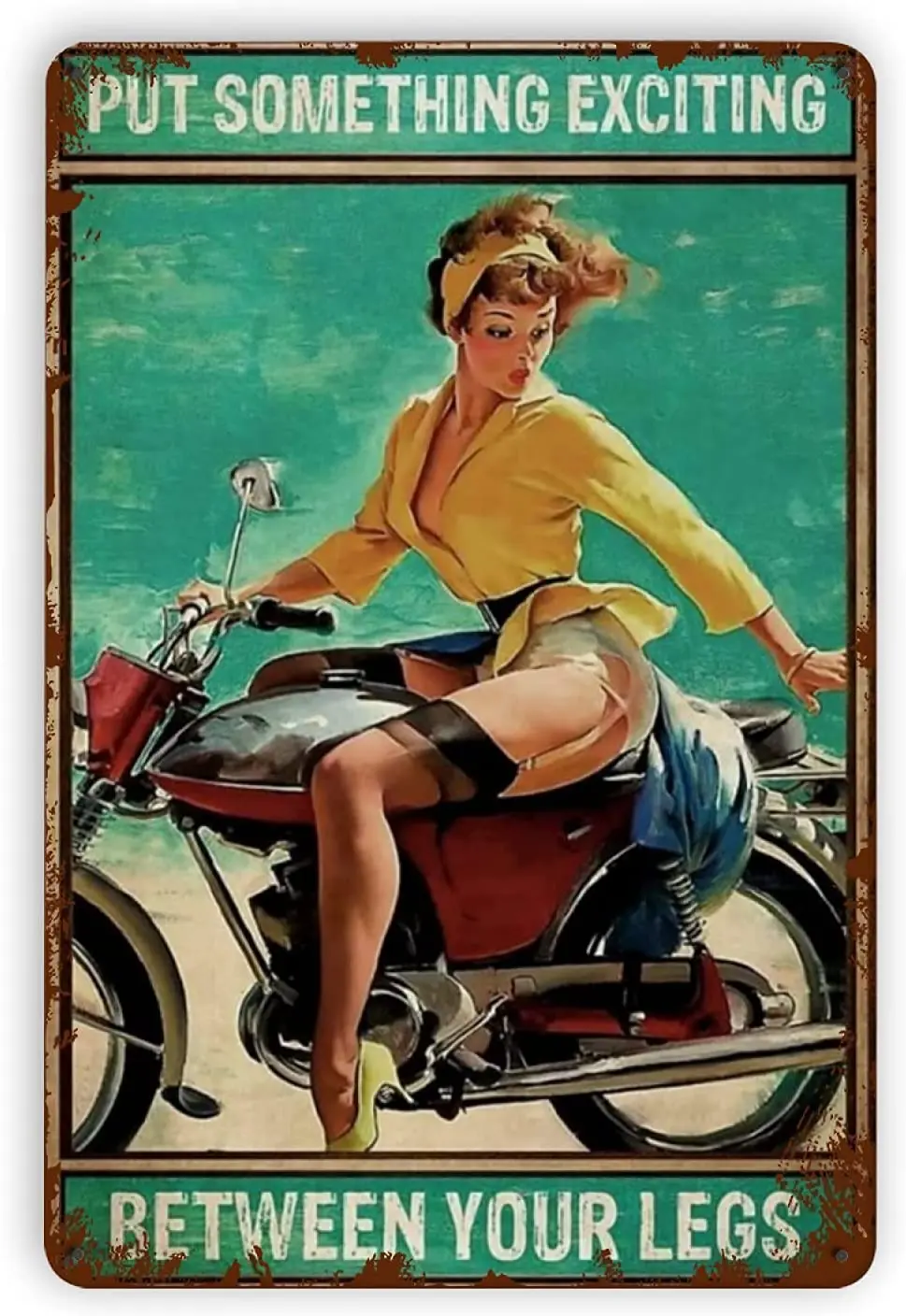 

Motorcycle Pinup Girl Put Something Exciting Metal Tin Signs Reproduction,Vintage Wall Decor Retro Art Tin Sign Funny Decoration