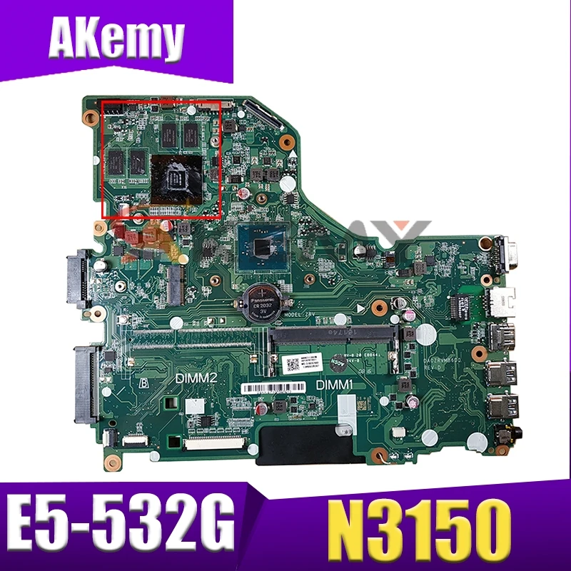 

Akemy Laptop motherboard For ACER Aspire E5-532G Celeron N3150 Mainboard DA0ZRVMB6D0 SR29F N16V-GM-B1 DDR3