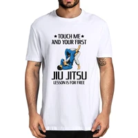 100 cotton touch me first jiu jitsu lesson is free brazilian bjj summer mens novelty t shirt women casual streetwear soft tee