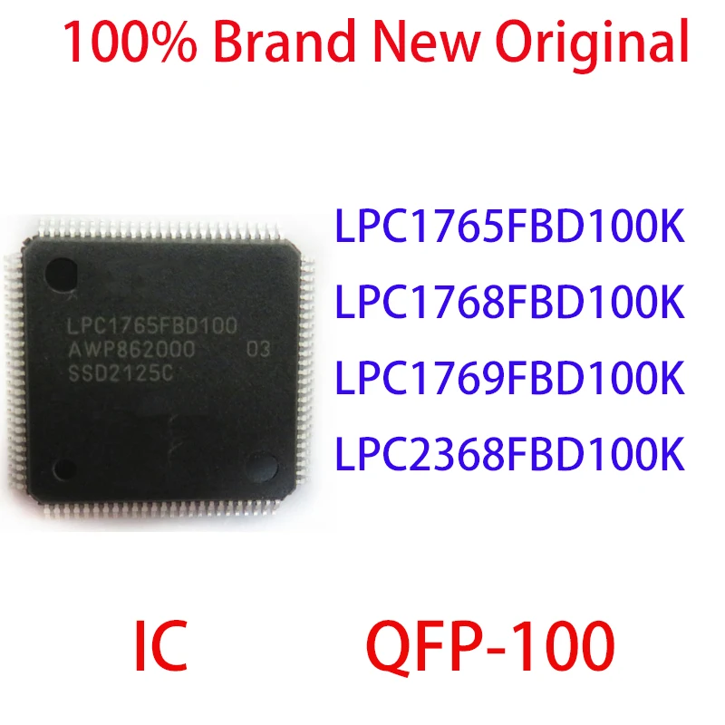 

LPC1765FBD100K LPC1768FBD100K LPC1769FBD100K LPC2368FBD100K 100% Brand New Original IC MCU QFP-100
