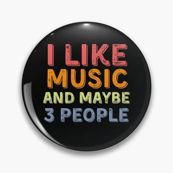 

I Like Music And Maybe Like 3 People Soft Button Pin Gift Creative Funny Brooch Lover Collar Hat Jewelry Clothes Women Fashion