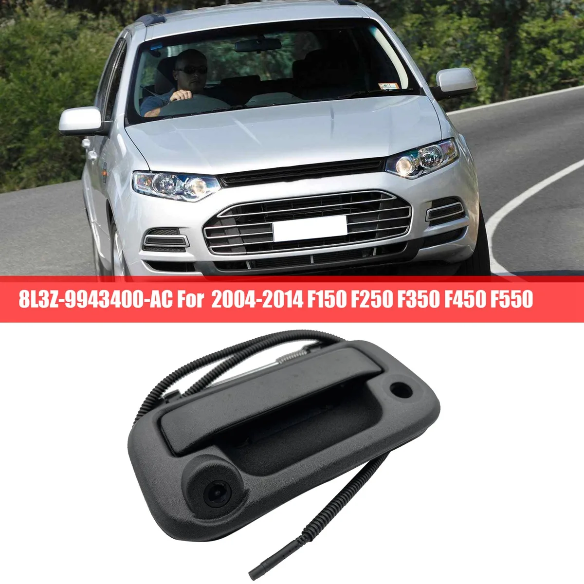 

8L3Z-9943400-AC Tailgate Handle Camera Back-Up Camera Rear View Camera Car for Ford 2004-2014 F150 F250 F350 F450 F550