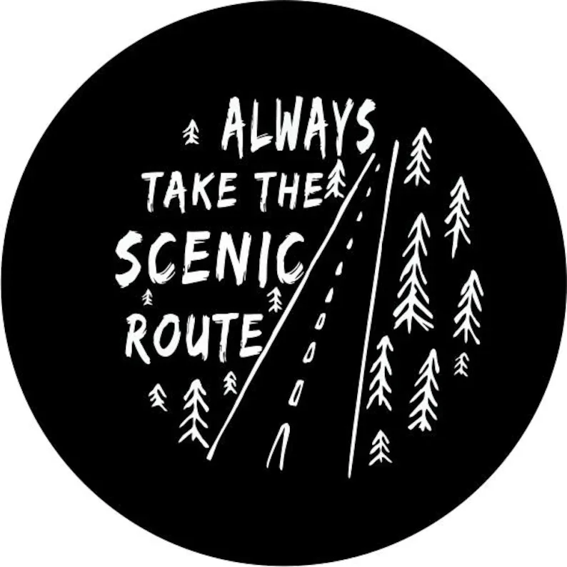 

Always take the Scenic Route (WOODS) Spare Tire Cover for any Vehicle, Make, Model and Size - Jeep, RV, Travel Trailer,