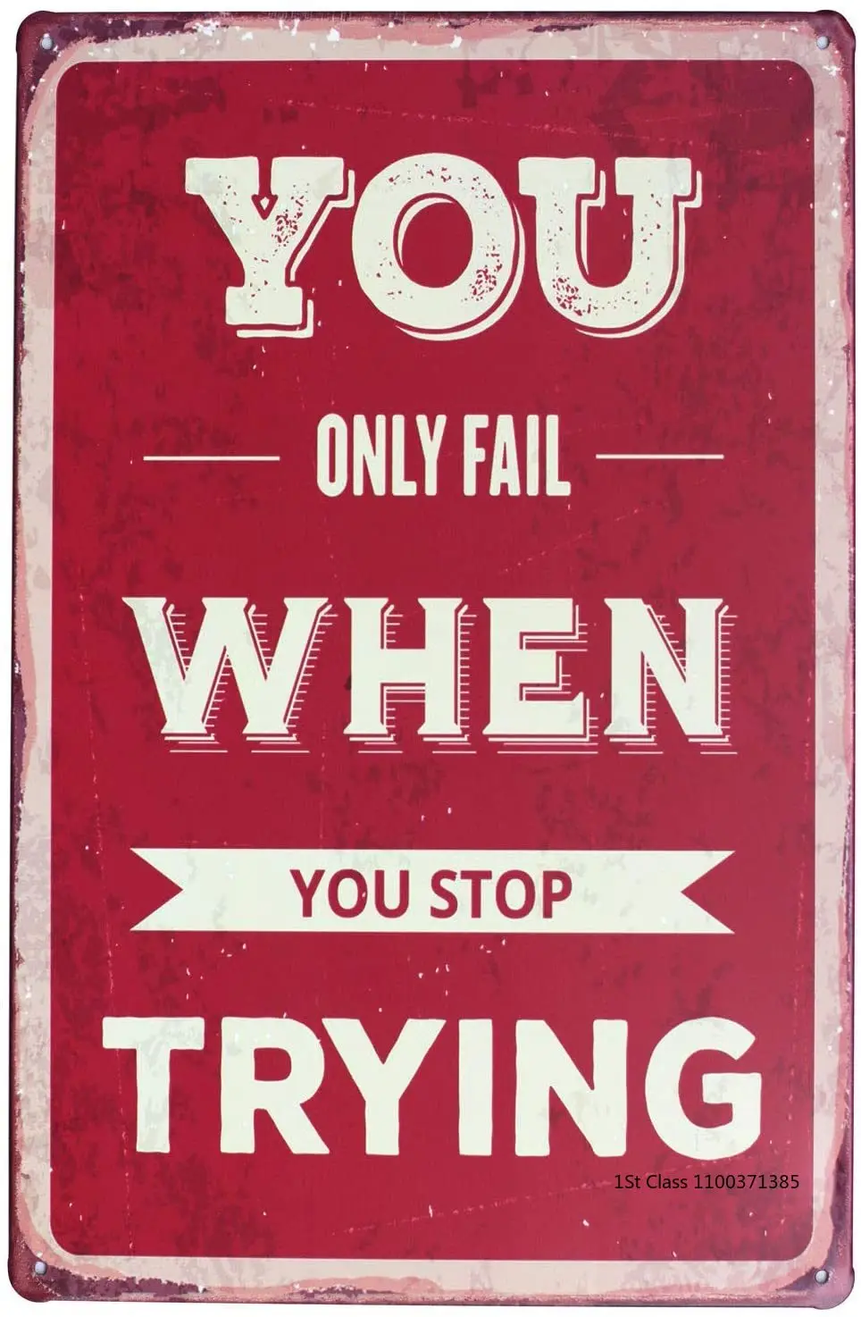 

SUMIK You Only Fail When You Stop Trying Vintage Inspiring Saying Poster Metal Tin Sign