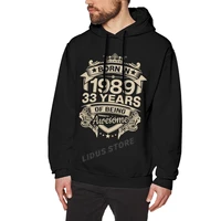 born in 1989 33 years for 33th birthday gift hoodie sweatshirts harajuku creativity street clothes cotton streetwear hoodies
