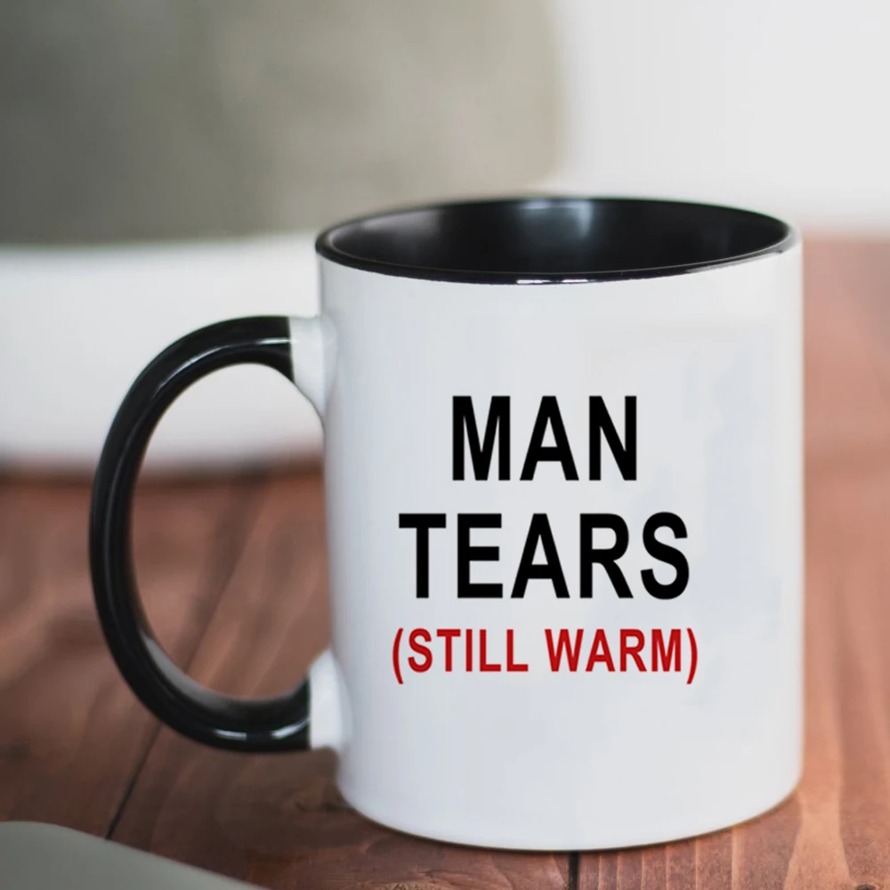 

Man Tears Still Warm Coffee Cup 11Oz Ceramic Milk Mugs And Tea Cups Papa Husband Boy Friends Gift