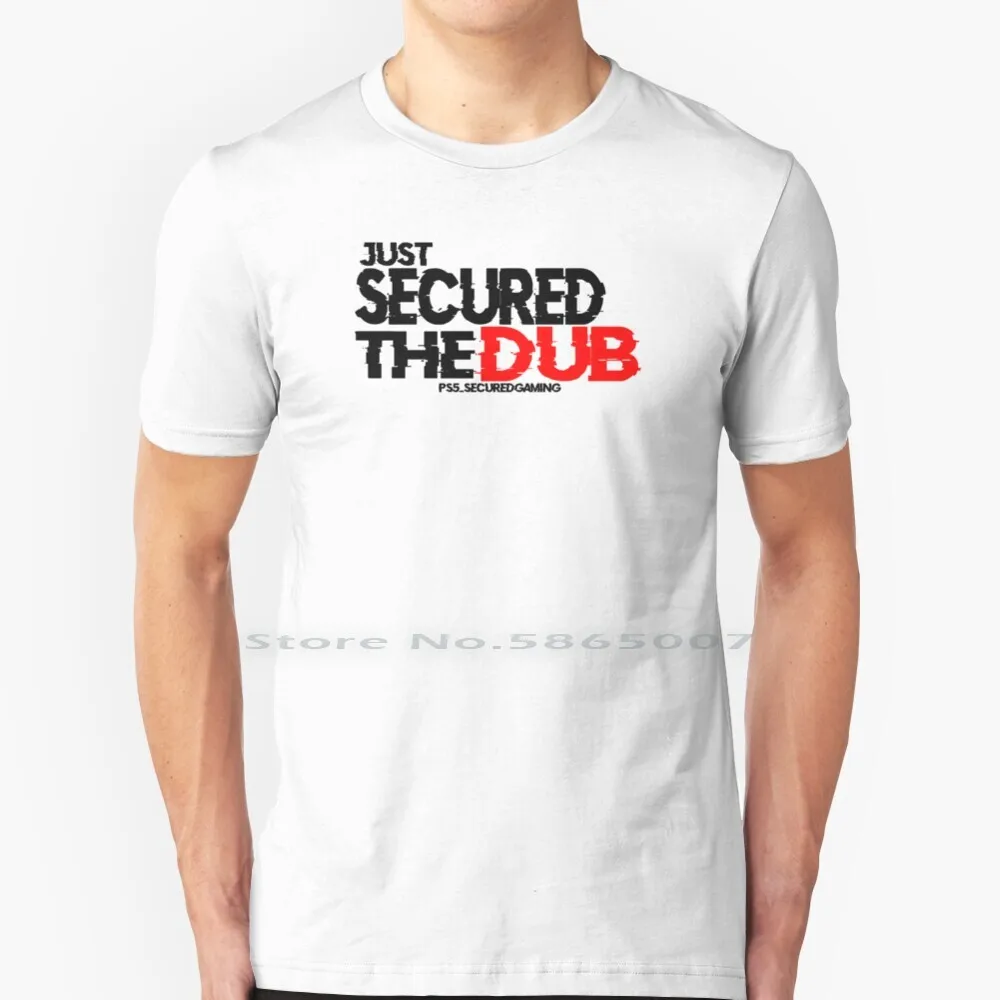 

Just Secured The Dub T Shirt 100% Cotton Ps5 Gaming New Fornite Big Size 6xl Tee Gift Fashion