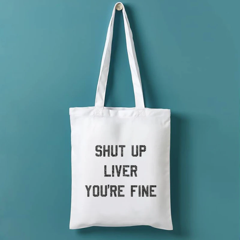 

Drinking Canvas Tote Bag Alcohol Shopping Bags Fashion Women You Are Fine Large Bag Girls Reusable Friendly Products