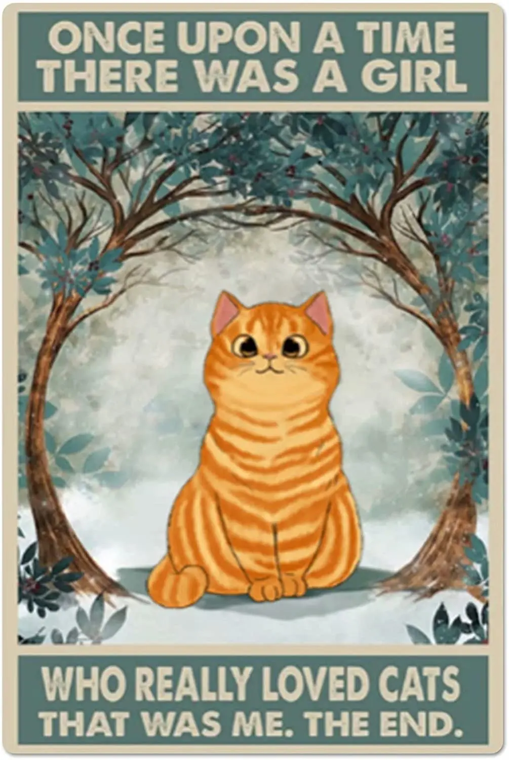 

Orange Cat Metal Tin Sign Once Upon A Time There Was A Girl A Who Really Loved Cats Bedroom Bathroom Home Club Garden wall decor