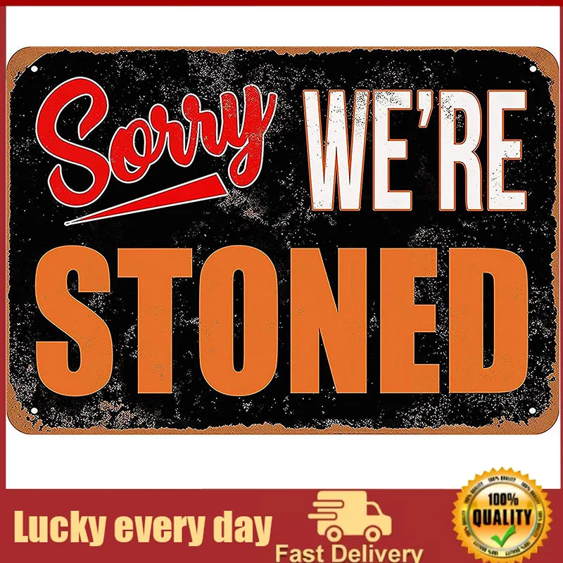 

Cafini Sorry We're Stoned Funny Tin Signs Wall Decor Humor Man Cave Garage Far Bar Pub wall decor wall decoration