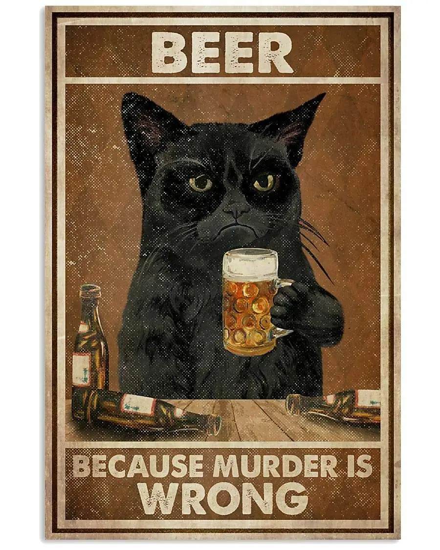 

Black Cat Beer Because Murder is Wrong Satin Portrait Poster Tin Metal Sign Wall Decor Fun Decoration for Home Kitchen Bar Room