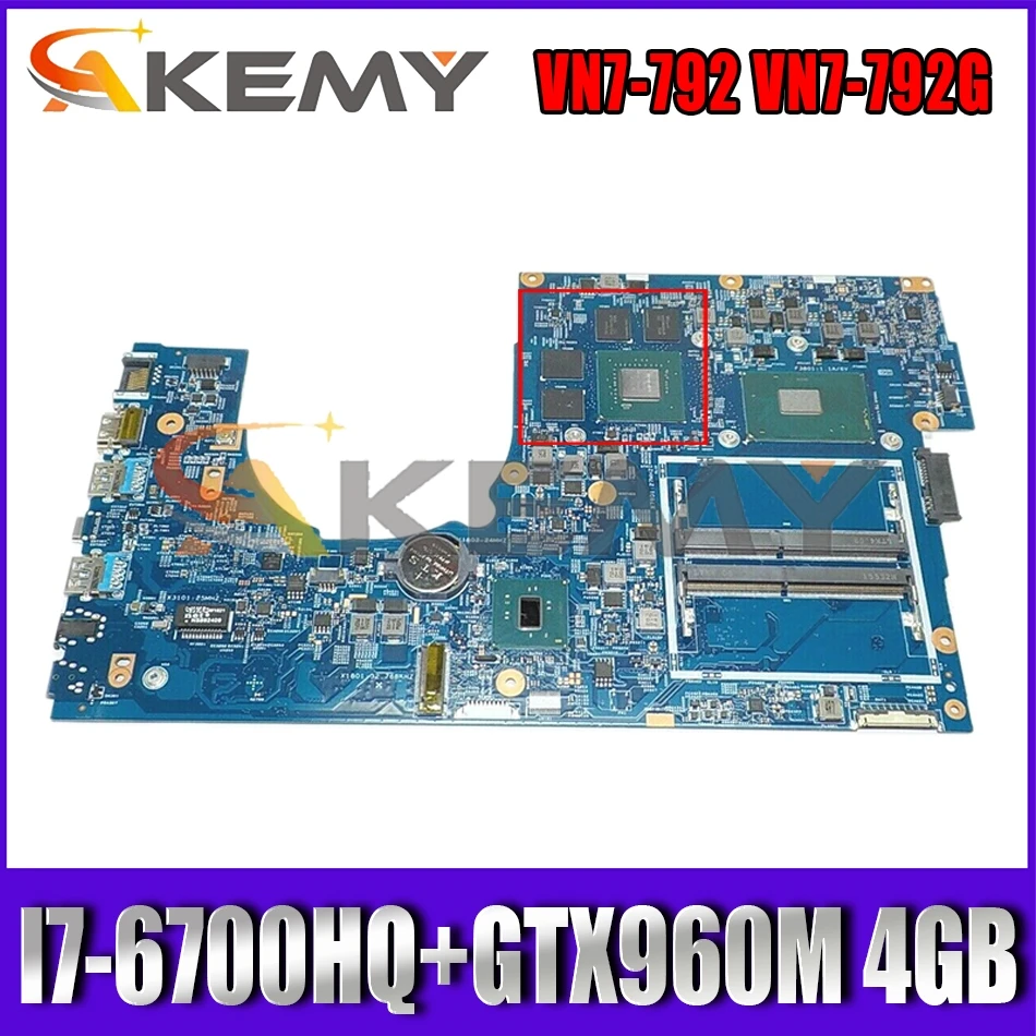 

AKEMY 448.06A12.001M For Acer Aspire V Nitro VN7-792 VN7-792G Laptop motherboard I7-6700HQ+GTX960M 4GB GDDR5 17 Inch DDR4