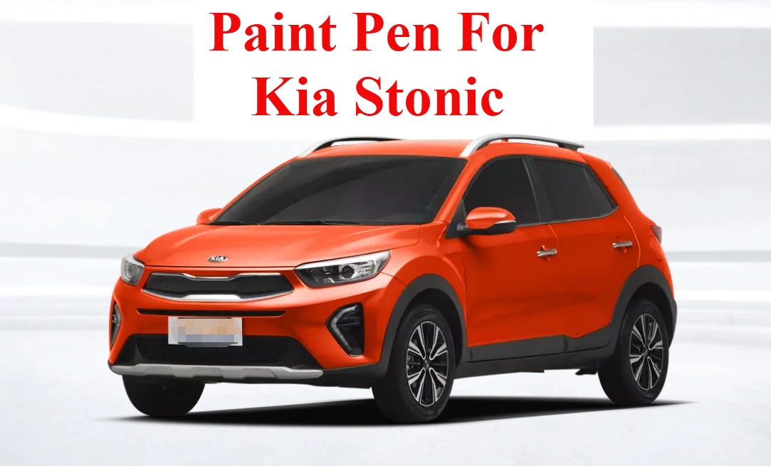 Фото Ручка-краска для Kia Stonic Repair Прозрачный Белый Синий Морской Синий Ремонт царапин автомобиля Ремонт звездного экрана Оранжевая точечная ручка Stonic №1