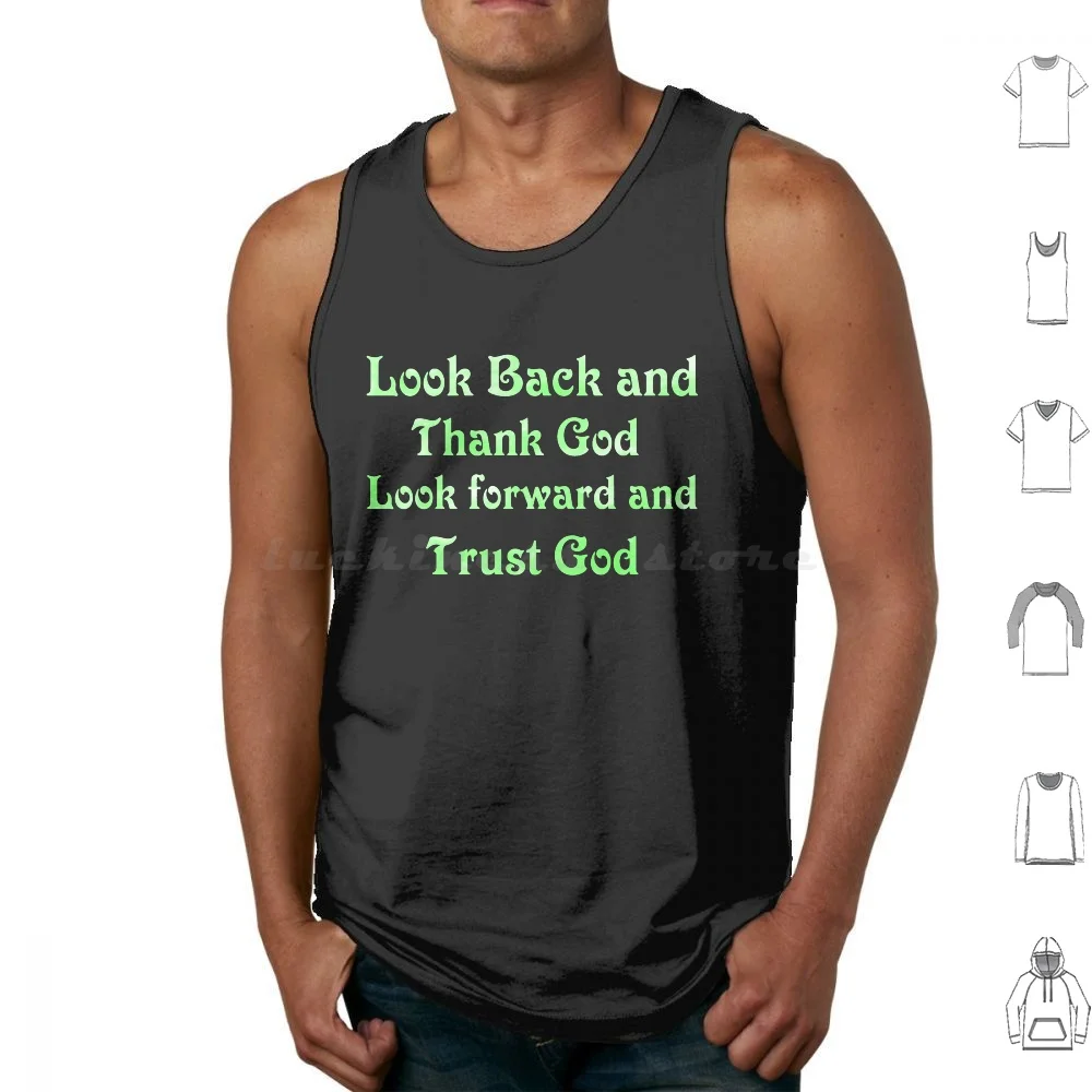 

Look Back And Thank God Look Forward And Trust God Tank Tops Vest Sleeveless Come Comfort Company Complete Computer Concern