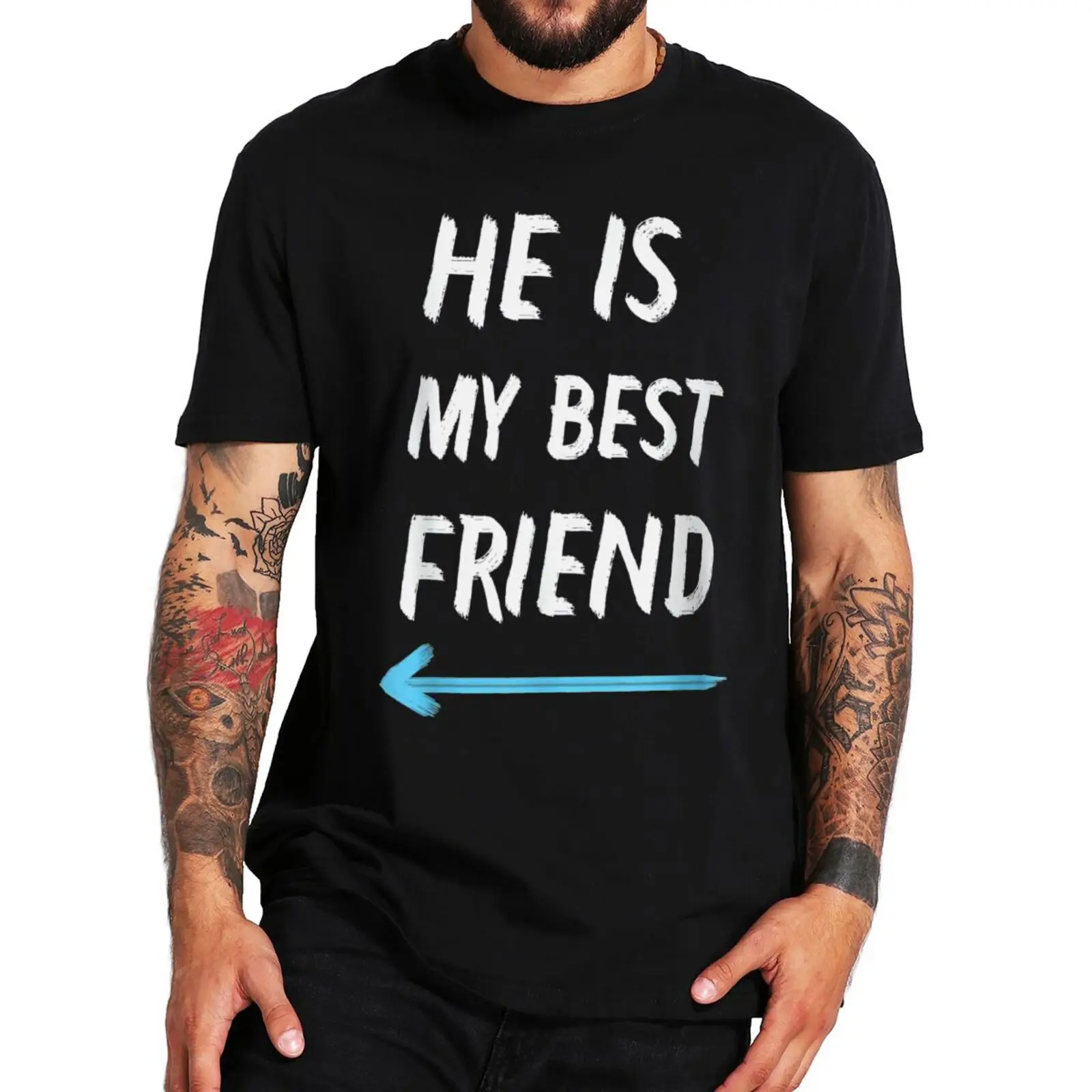 

He Is My Best Friend T Shirt Funny Friendship Design Humor Sayings Jokes Gift Tee Tops Summer Casual Unisex T-shirts