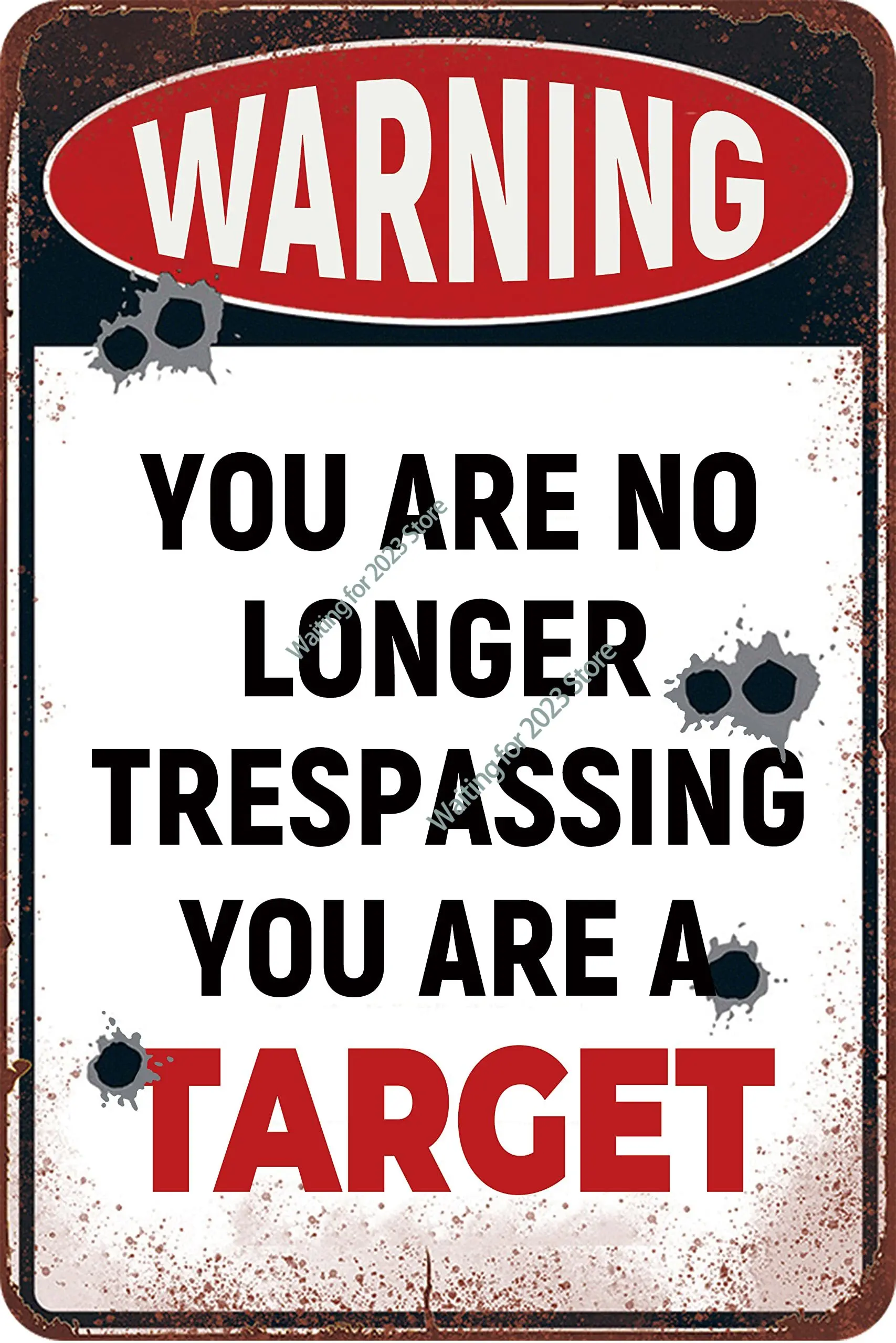 

Warning - You are no Longer Trespassing,You are a Target.Funny Metal Tin Sign for Your Garage, Man cave, Yard or Wall Decor