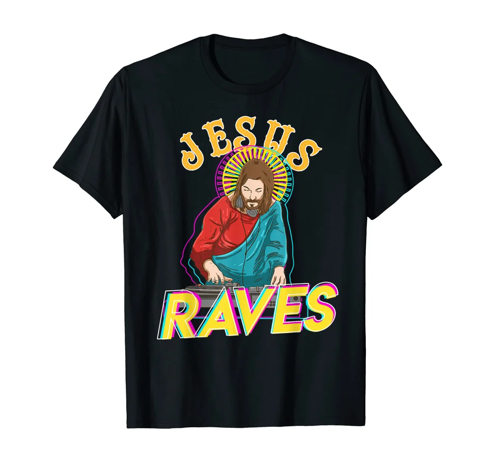 

Jesus Raves Funny Edm Music Festival Party Christian Dj Gift T-Shirt S-5Xl