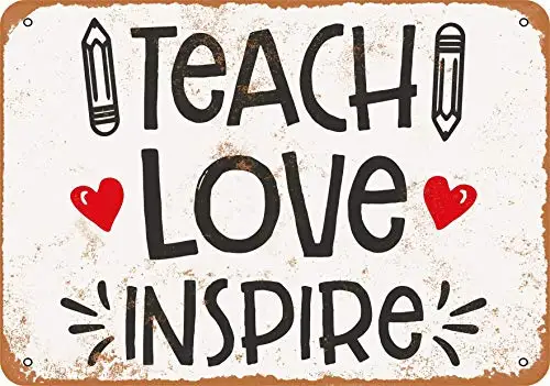 

Metal Sign - Teach Love Inspire - Vintage Look Wall Decor for Cafe Bar Pub Home Beer Decoration Crafts