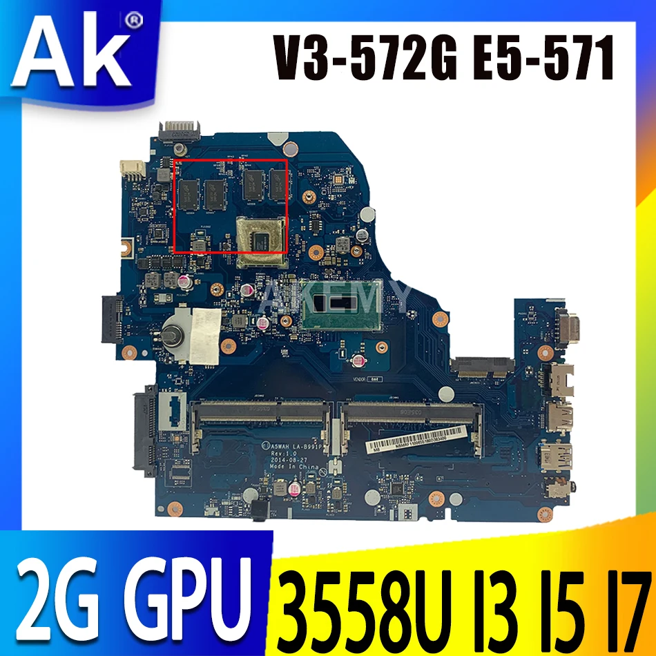 

For Acer Aspire V3-572G E5-571 Laptop mainboard E5-571G LA-B991P LA-B162P motherboard W/ 3558U I3 I5 I7 4 or 5th Gen CPU 2GB GPU
