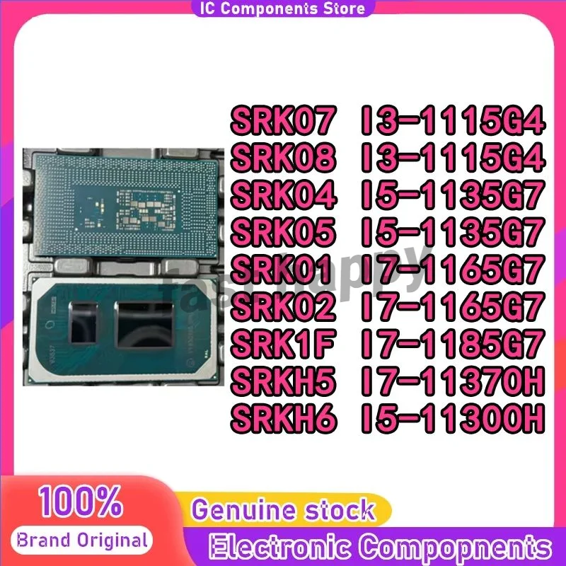 SRK07 SRK08 I3-1115G4 SRK04 SRK05 I5-1135G7 SRKH5 I7-11370H SRK01 SRK02 I7-1165G7 SRK1F I7-1185G7 SRKH6 i5-11300H BGA в наличии
