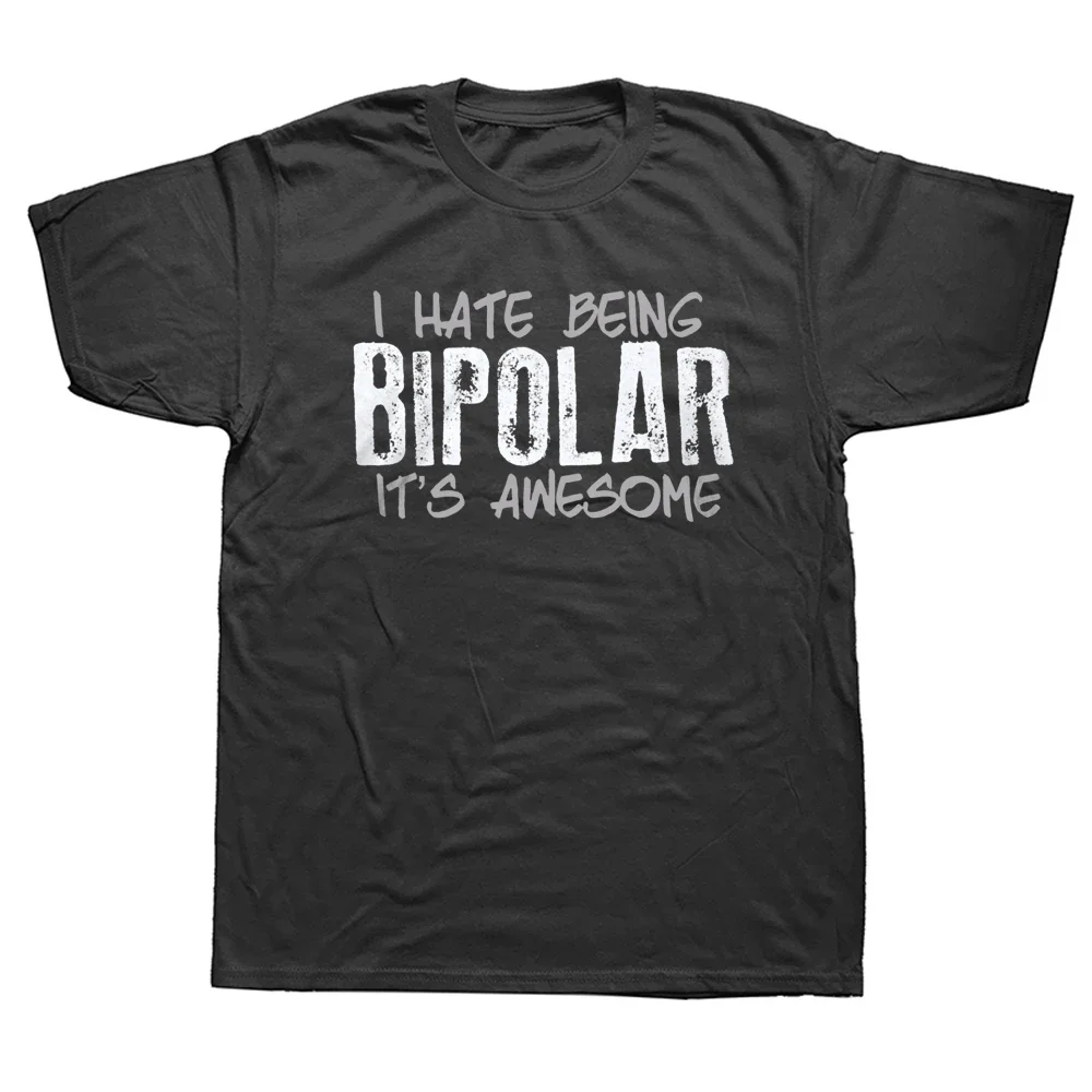 Футболка мужская с надписью I Hate Be Bipolar Its шикарные Смешные расстройства
