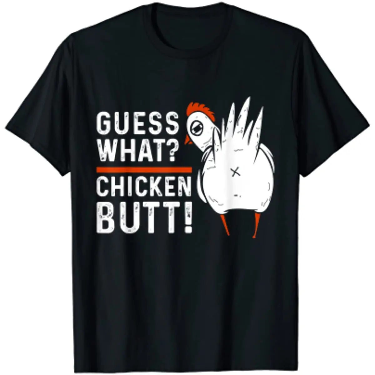 

Funny Guess What Chicken Butt! White Design T-Shirts Men T-Shirt Men Clothing Cotton Daily Four Seasons Tees Casual
