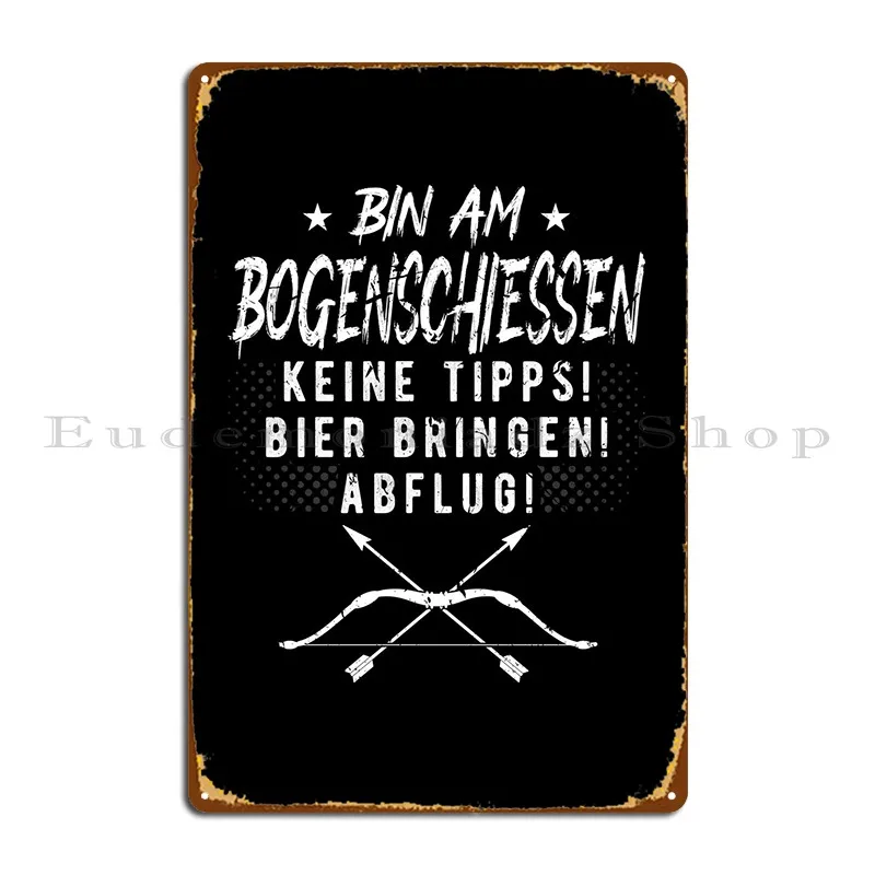 

Металлический знак Bin Am Bogenschiessen, Постер для дизайна гаража, таблички для гаража, покраска клуба, постер