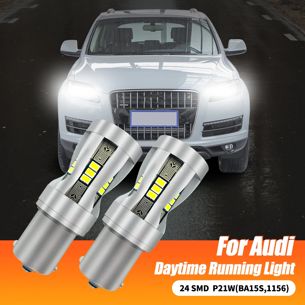 

2pcs LED Daytime Running Light DRL Bulb Lamp Canbus No Error P21W BA15S 1156 For Audi A3 8P A4 B7 A6 C6 A8 4E Q7