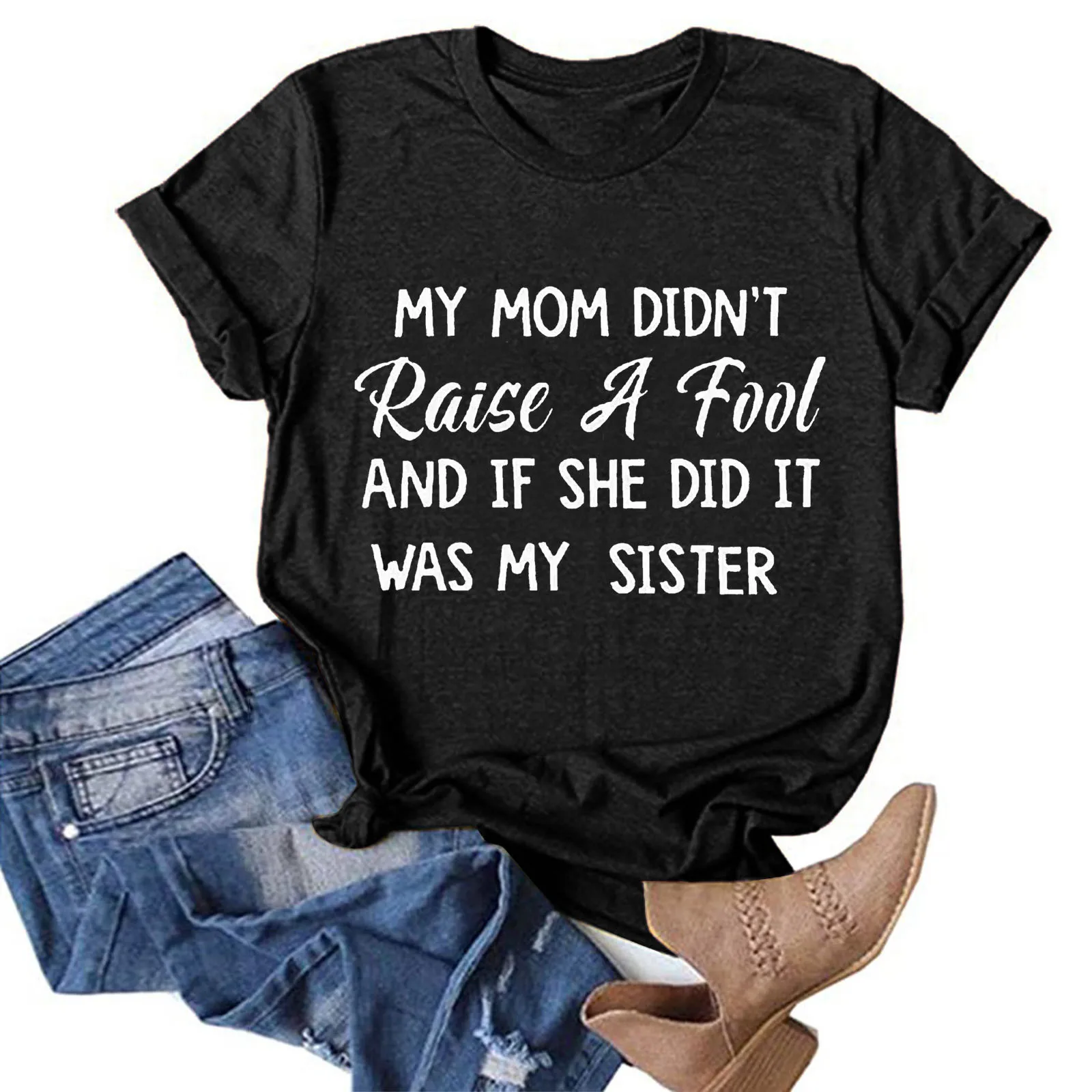 

Fashion Women Letters Printed T-Shirts MY MOM DIDN'T Raise A Fool O-Neck Short Sleeve Tee Casual Loose Tops Streetwear A40