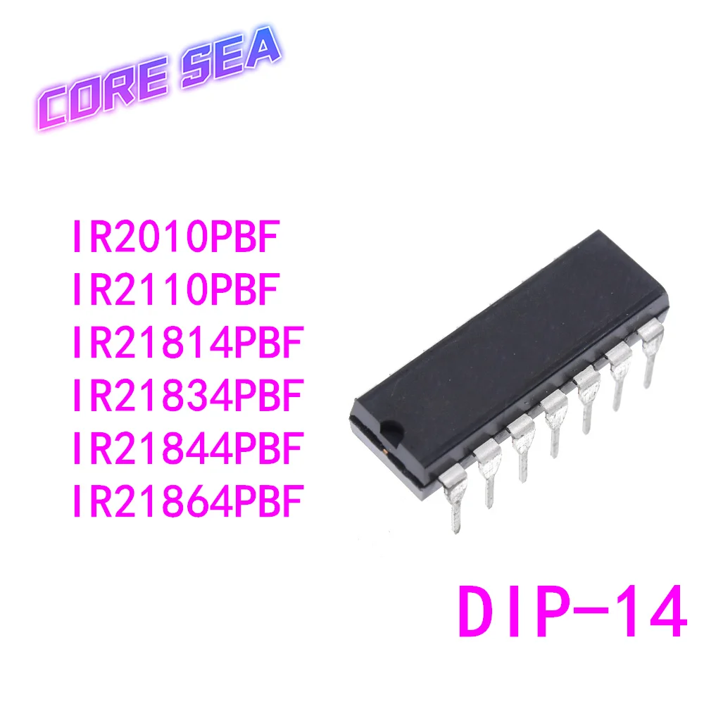 

10PCS shipping of 10 new IR21814PBF IR2110PBF IR21834 IR21844 IR21864 IR2010 IR2110 IR PBF DIP14 IC chips