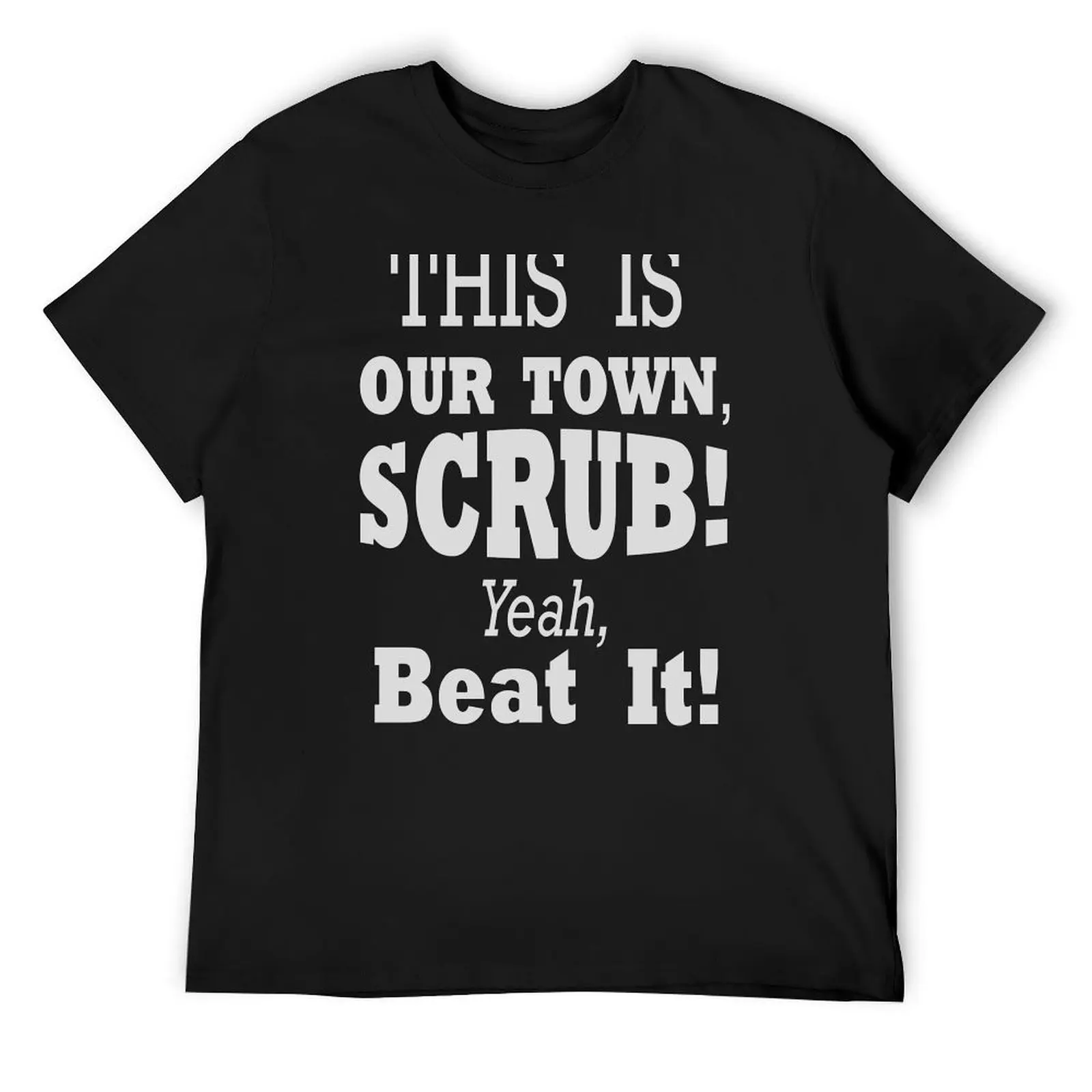 Scrubs run this town-Белая футболка аниме дизайнерские рубашки одежда мужская