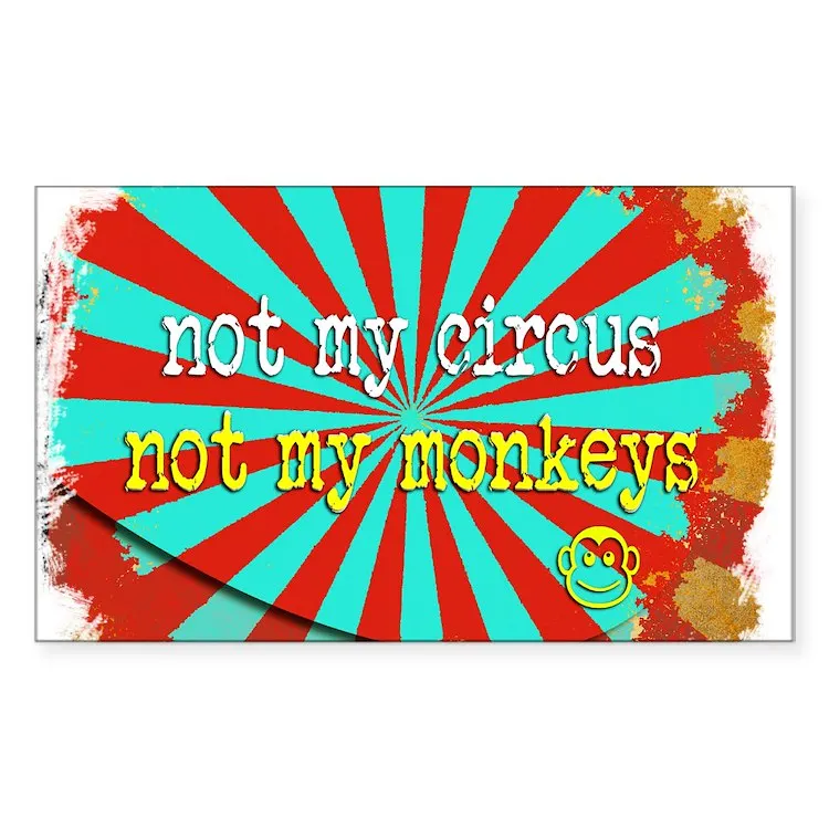 

Наклейка «не мой цирк», «не мои обезьяны»